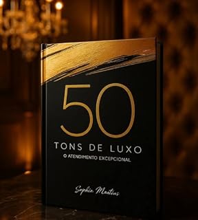 Livro 50 TONS DE LUXO : O ATENDIMENTO EXCEPCIONAL