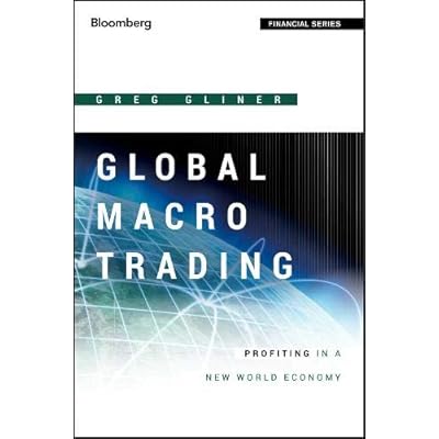Global Macro Trading Bloomberg Financial 1st Edition