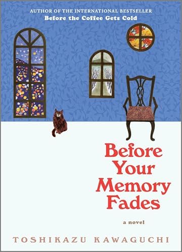 Before We Forget Kindness (Before the Coffee Gets Cold): Toshikazu