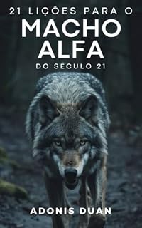 Livro 21 Lições para o Macho Alfa do Século 21