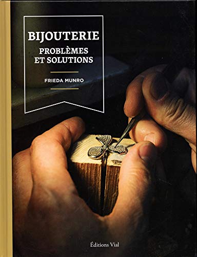 Bijouterie : Problèmes et solutions (French Edition) by MUNRO FRIEDA