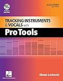 Tracking Instruments and Vocals with Pro Tools (Quick Pro Guides) by 
