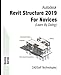 Revit Structure 2019 for Novices (Learn by Doing) by CADSoft Technologies