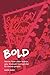 BOLD: Stories from older lesbian, gay, bisexual, transgender and intersex people by