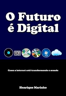 Livro O Futuro é Digital: Como a internet está transformando o mundo