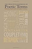The Princeton Handbook of Poetic Terms: Third Edition by Roland Greene, Stephen Cushman