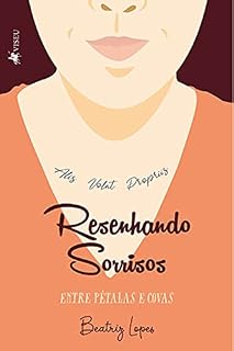 Livro Resenhando Sorrisos: Entre pétalas e covas