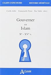 Gouverner en Islam, Xe-XVe s.
