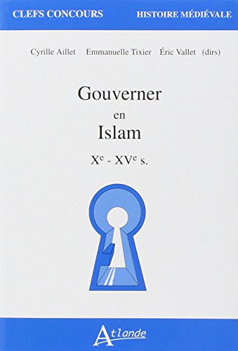 Gouverner en Islam, Xe-XVe s.