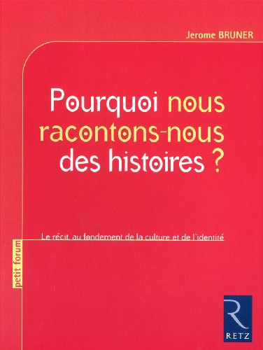 Pourquoi nous racontons-nous des histoires ?