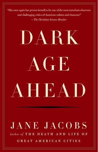 Dark Age Ahead Kindle Edition By Jacobs Jane Politics Social Sciences Kindle Ebooks Amazon Com amazon com