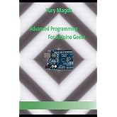 Advanced Programming For Arduino Geeks