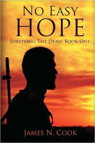 No Easy Hope Surviving The Dead Cook James N 9781482735246 Amazon Com Books