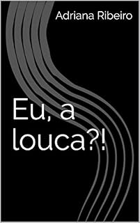 Livro Eu, a louca?!