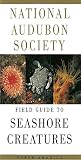 National Audubon Society Field Guide to Seashore Creatures: North America (National Audubon Society Field Guides)