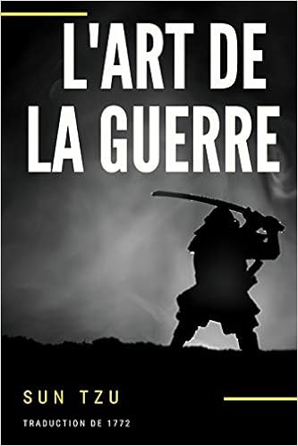 Amazon Fr L Art De La Guerre Traite De Strategie Militaire Chinois Datant De La Periode Des Printemps Et Automnes Et Attribue Au Stratege Sun Zi Sun Tzu Tzu Sun Zi Sun