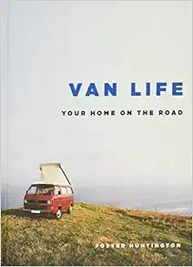 Van Life: Your Home on the Road