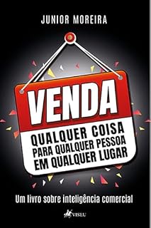 Livro Venda Qualquer Coisa para Qualquer Pessoa em Qualquer Lugar: Um livro sobre Inteligência Comercial