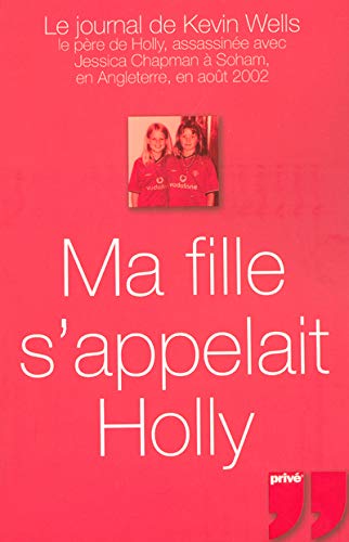Ma fille s'appelait holly by kevin-wells (Paperback)