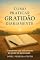 Livro Como Praticar Gratidão Diariamente: Transforme sua vida através do poder da apreciação
