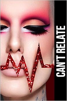 Livres Couvertures de Jeffree Star Can't Relate Iconic fan girl journal: A Jeffree Star Personal youtuber Journal/ autograph notebook (Inglés) Tapa blanda – 1 noviembre 2019