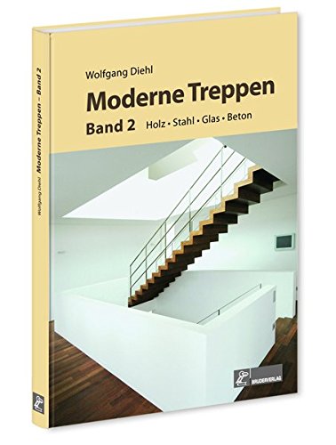 Moderne Treppen Band 2 Holz Stahl Glas Beton Amazon De Diehl Wolfgang Bucher