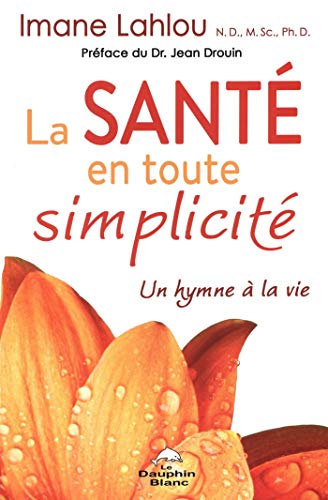La santé en toute simplicité (French Edition) by Imane Lahlou