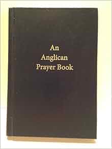 An Anglican Prayer Book: Anglican Mission in the Americas ...