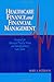 Healthcare Finance and Financial Management: Essentials for Advanced Practice Nurses and Interdisciplinary Care Teams