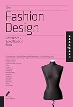 The Fashion Design Reference  Specification Book: Everything Fashion Designers Need to Know Every Day
