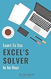 Learn To Use Excel's Solver In An Hour by