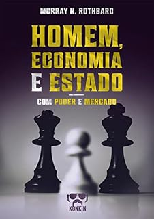 Livro Homem, Economia e Estado com Poder e Mercado: Um Tratado sobre os Princípios Econômicos e O Governo e a Economia