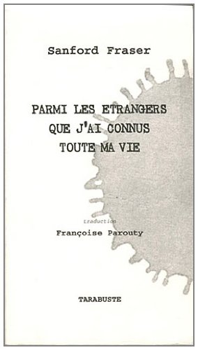 Parmi les étrangers que j'ai connus toute ma vie