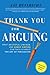 Thank You For Arguing, Revised and Updated Edition: What Aristotle, Lincoln, And Homer Simpson Can Teach Us About the Art of Persuasion