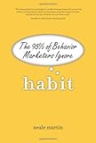 Habit: The 95% of Behavior Marketers Ignore