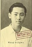 Wang Gungwu, "Home is Not Here" (NUS Press, 2018)