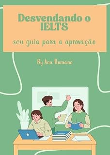 Livro Desvendando o IELTS:: Seu guia prático para a aprovação