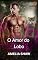 Livro O Amor do Lobo (Lealdade ao Bando Livro 2)