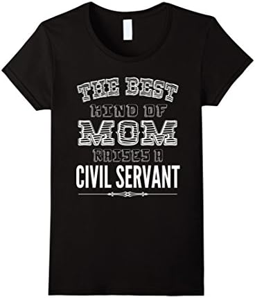 Women's The best kind of Mom raises a civil servant T-shirt Medium Black