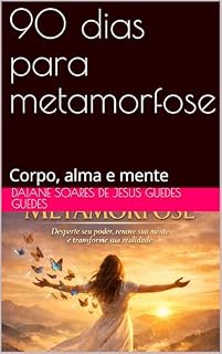 Livro 90 dias para metamorfose : Corpo, alma e mente