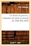 Le Droit a la Paresse: Refutation Du Droit Au Travail, de 1848 (Sciences Sociales) (French Edition) by