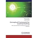 Conceptual Framework for Load Controlling: With Demand Reduction Bidding &amp; Consumer Retention