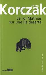 Le  roi Mathias sur une île déserte