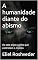 Livro A humanidade diante do abismo: Os sete anjos caídos que controlam o mundo (INSTRUÇÃO PARA O APOCALIPSE QUE SE APROXIMA Livro 114)