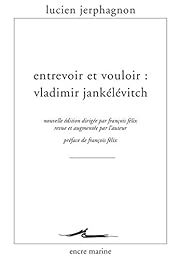 Entrevoir et vouloir