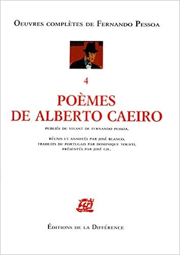 Amazon Fr Oeuvres Completes De Fernando Pessoa Tome 4 Poemes De Alberto Caeiro Pessoa Fernando Touati Dominique Blanco Jose Vital Joaquim Rita Lopes Teresa Biberfeld Simone Touati Dominique Livres