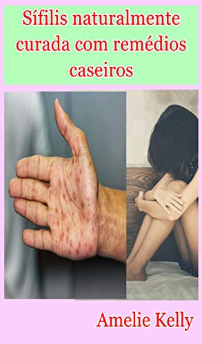 Sífilis naturalmente curada com remédios caseiros - eBook, Resumo, Ler ...