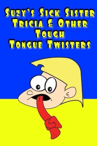 Suzy's Sick Sister Tricia & Other Tough Tongue Twisters (Family Fun Time)