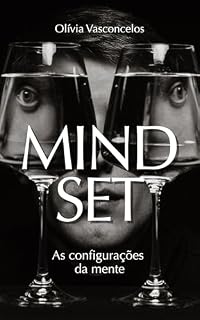 Livro MINDSET: As configurações da mente para mudar hábitos, decisões e resultado