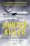 Hunter Killer. La guerre des drones par ceux qui la font (DOCUMENTS (H.C)) (French Edition) by